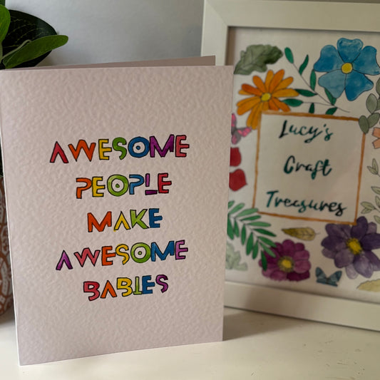 Awesome People Make Awesome Babies Card